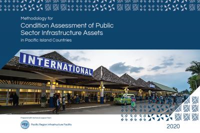 Methodology for Condition Assessment of Public Sector Infrastructure Assets in Pacific Island Countries